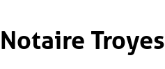 Notaire Troyes